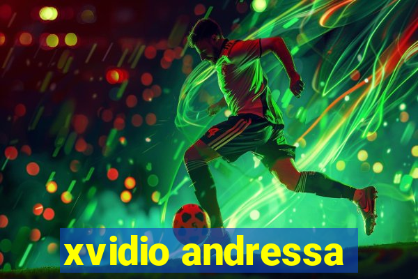 xvidio andressa