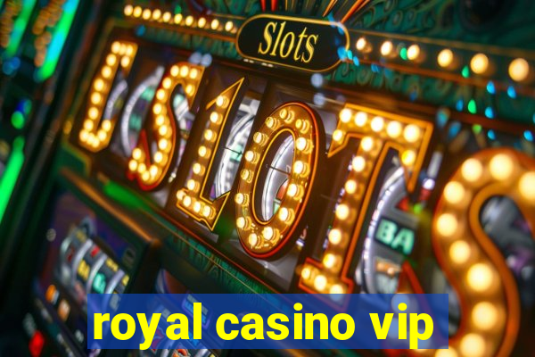 royal casino vip