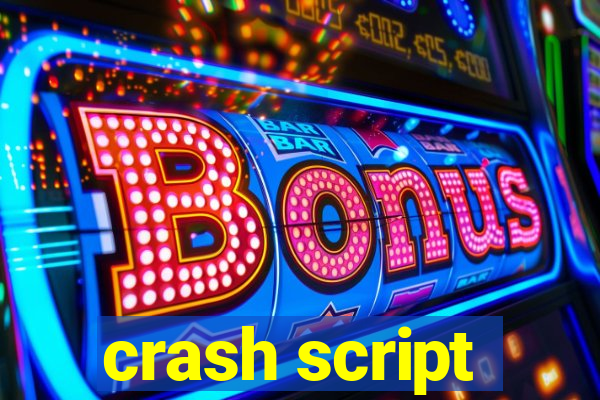 crash script