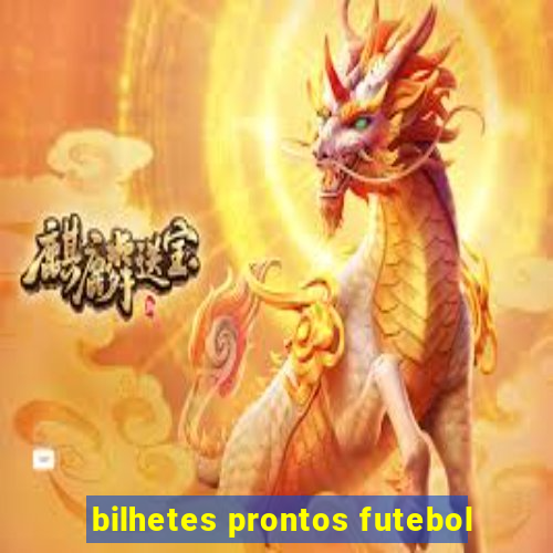 bilhetes prontos futebol