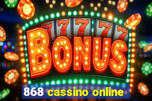 868 cassino online