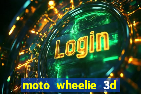 moto wheelie 3d dinheiro infinito 2024