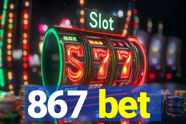 867 bet