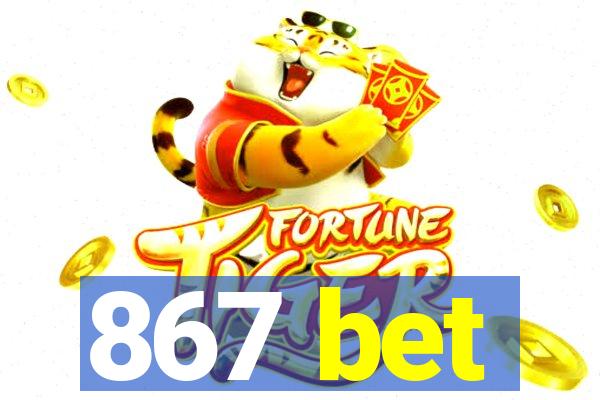 867 bet