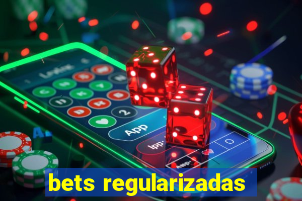 bets regularizadas