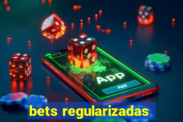 bets regularizadas