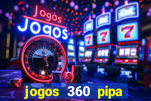 jogos 360 pipa combate 3d