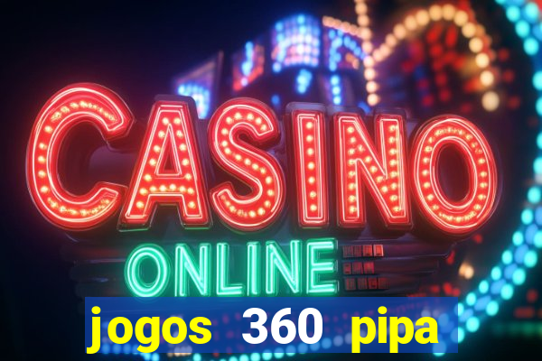 jogos 360 pipa combate 3d