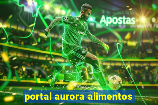 portal aurora alimentos