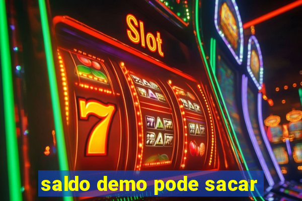 saldo demo pode sacar