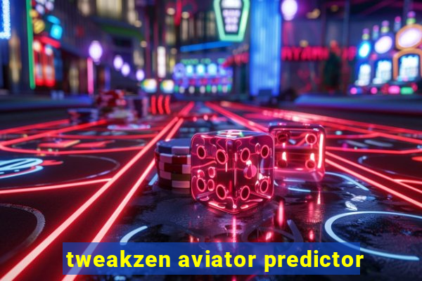 tweakzen aviator predictor