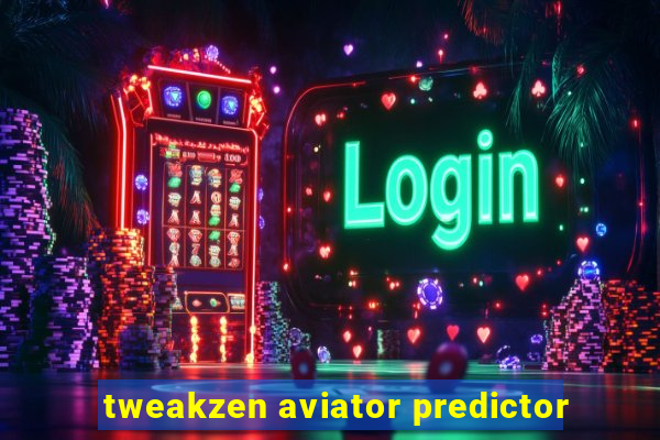 tweakzen aviator predictor