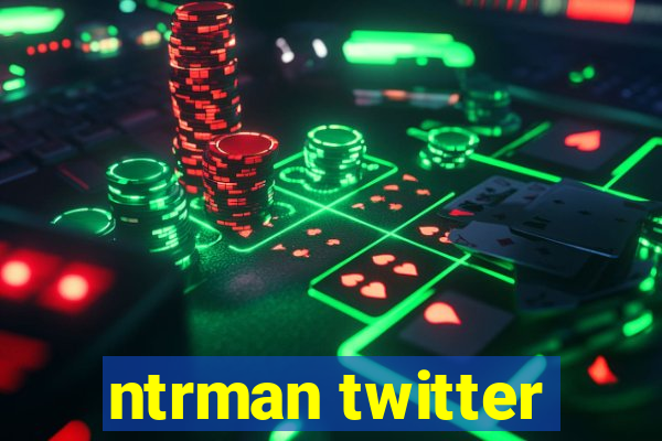 ntrman twitter