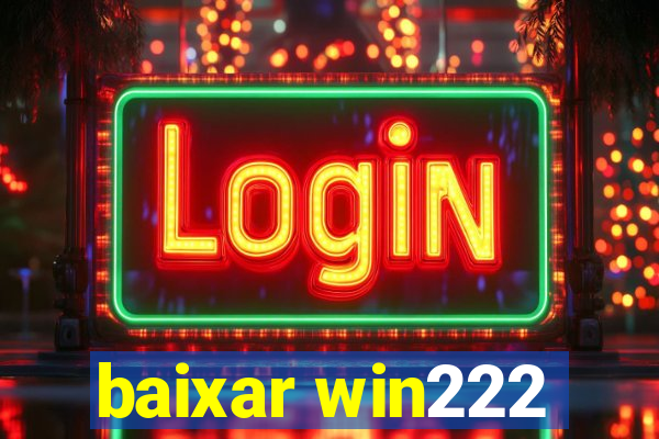 baixar win222