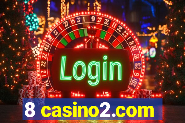 8 casino2.com