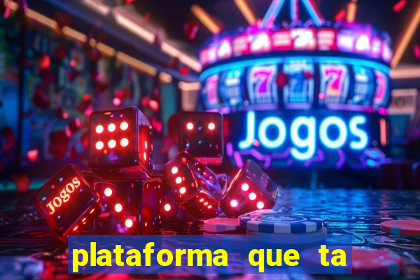 plataforma que ta pagando agora