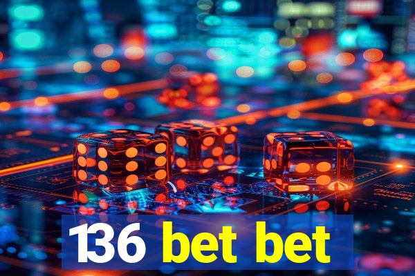 136 bet bet