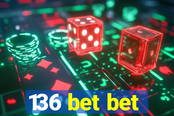 136 bet bet