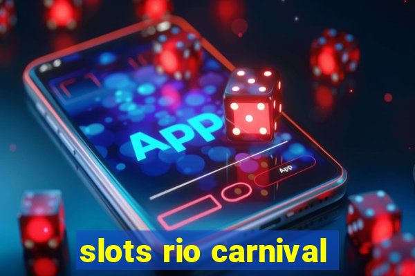 slots rio carnival