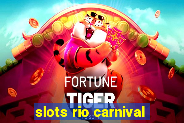 slots rio carnival