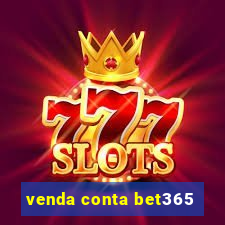 venda conta bet365