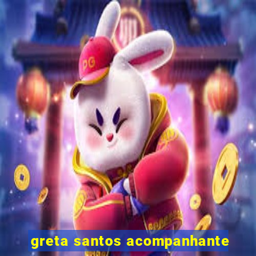 greta santos acompanhante