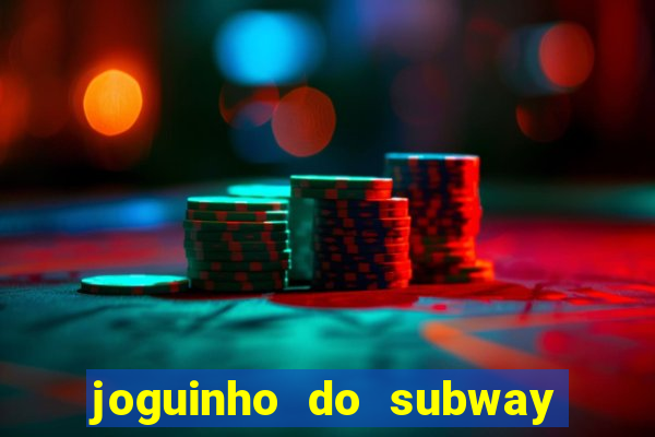 joguinho do subway surf que ganha dinheiro de verdade