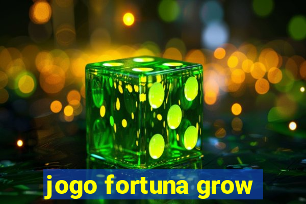 jogo fortuna grow