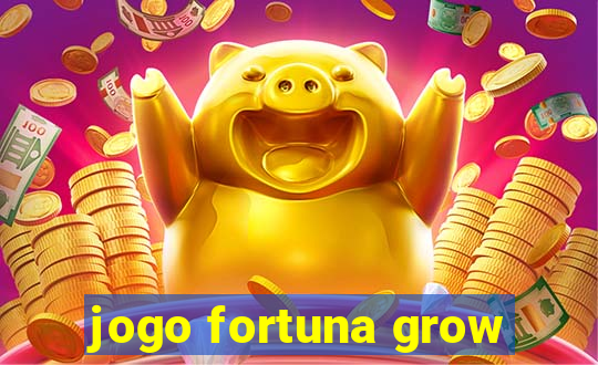 jogo fortuna grow