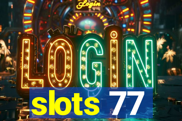 slots 77