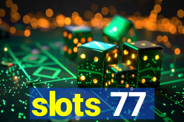 slots 77