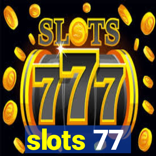 slots 77