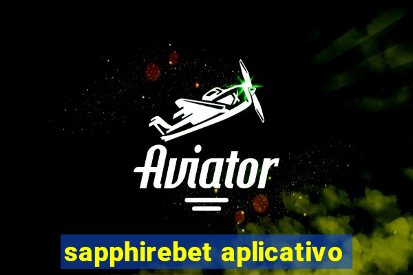 sapphirebet aplicativo