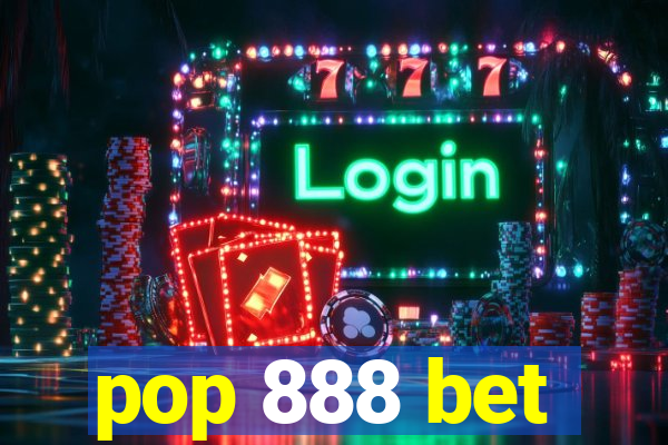 pop 888 bet