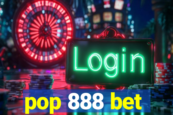 pop 888 bet