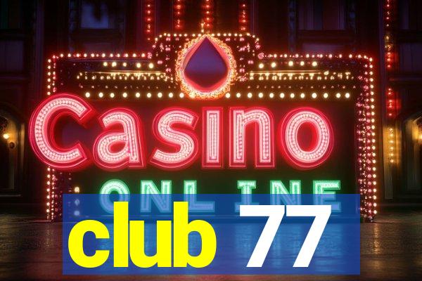 club 77