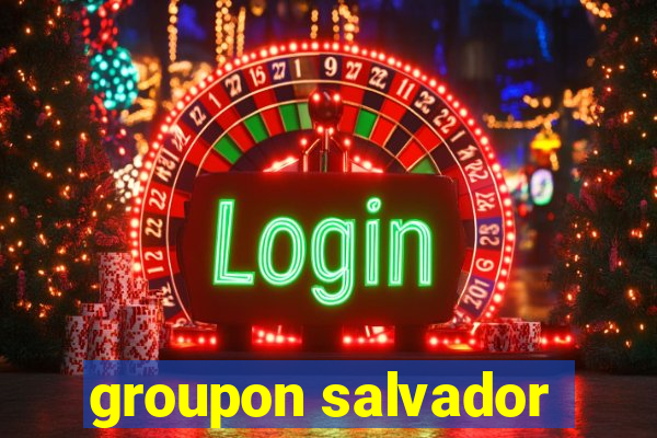 groupon salvador