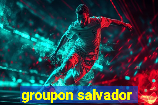 groupon salvador