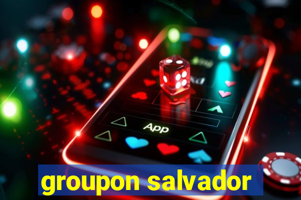 groupon salvador