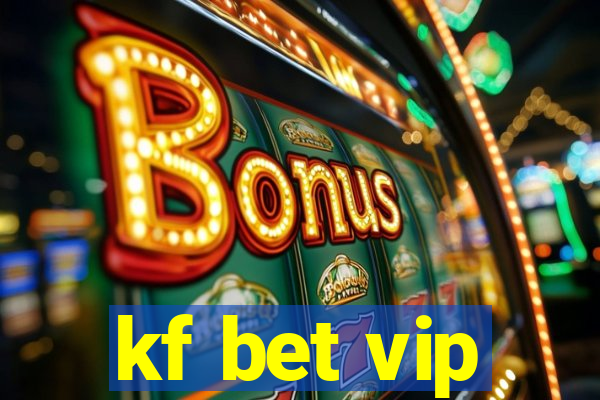 kf bet vip