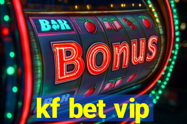 kf bet vip