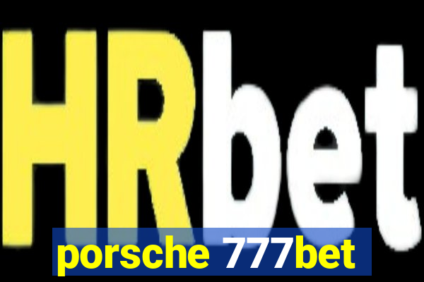 porsche 777bet