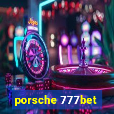 porsche 777bet