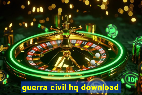 guerra civil hq download