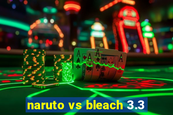 naruto vs bleach 3.3