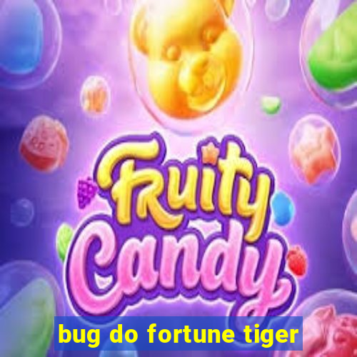 bug do fortune tiger