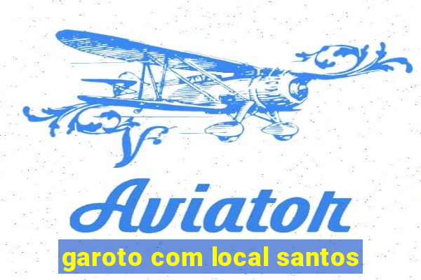 garoto com local santos