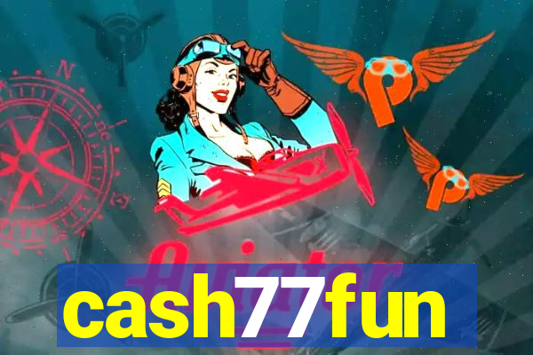 cash77fun