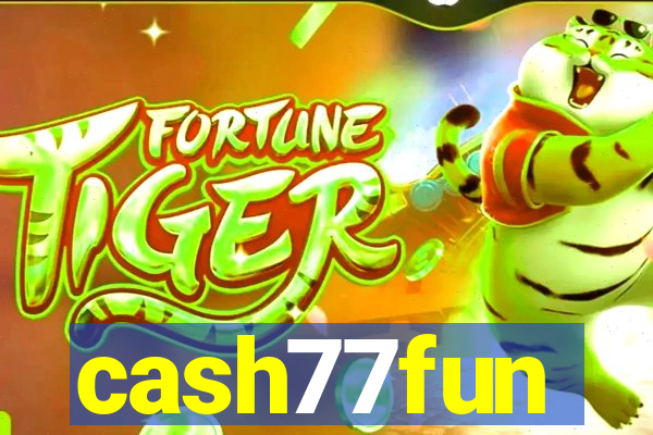 cash77fun