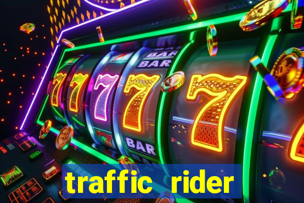 traffic rider dinheiro infinito